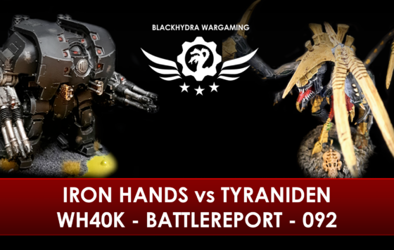 WH40K – Battlereport – 092 Iron Hands vs. Tyraniden