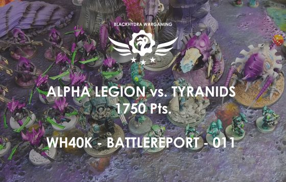 WH40K – Battlereport -011 Alpha Legion vs. Tyraniden 1.750 pts. [DE/GER]