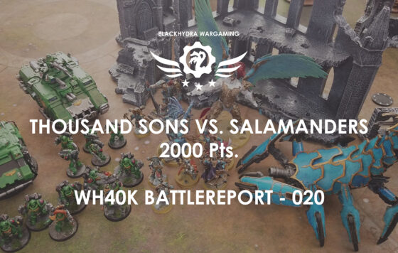 WH40K – Battlereport -020 Thousand Sons vs. Salamanders 2.000 pts. [DE/GER]