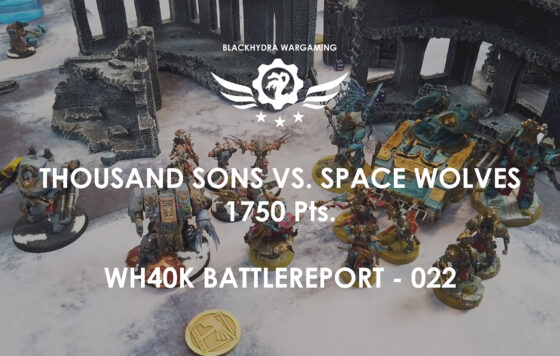 WH40K – Battlereport -022 Thousand Sons vs. Space Wolves 1.750 pts