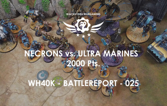 WH40K – Battlereport -025 Necrons vs. Ultra Marines 2.000 pts. [DE/GER]
