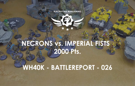 WH40K – Battlereport -026 Necrons vs. Imperial Fists 2000 pts. [DE/GER]