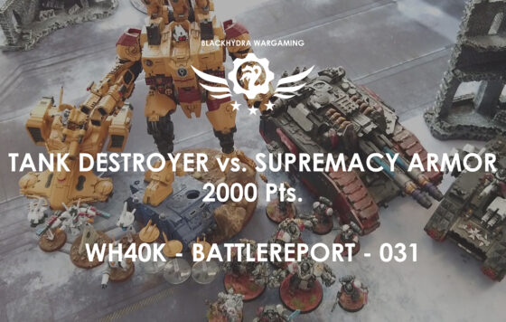 WH40K – Battlereport -031 Legion Falchion Superheavy Tank Destroyer vs. Tau Supremacy Armor [DE/GER]