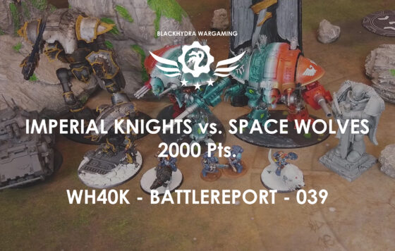 WH40K – Battlereport -039 Imperial Knights vs Space Wolves [DE/GER]