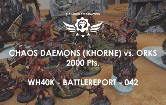 WH40K – Battlereport -042 Chaos Daemons (KHORNE) vs. Orks [DE/GER]