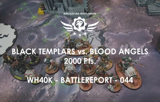 WH40K – Battlereport -044 Black Templars vs. Blood Angels [DE/GER]