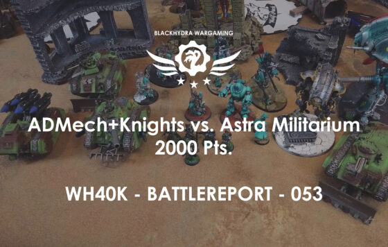 WH40K – Battlereport -053 AdMech + Knights vs. Astra Militarium [DE/GER]