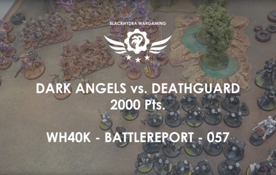 WH40K – Battlereport -057 Dark Angels vs. Deathguard *Terminus Est* [DE/GER]