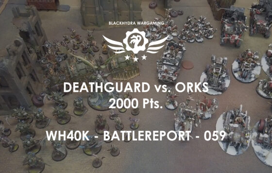 WH40K – Battlereport – 059 Deathguard vs. Orks [DE/GER]