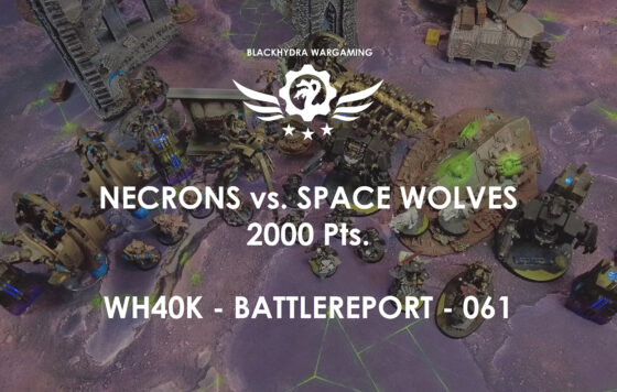 WH40K – Battlereport – 061 Necrons vs. Space Wolves [DE/GER]