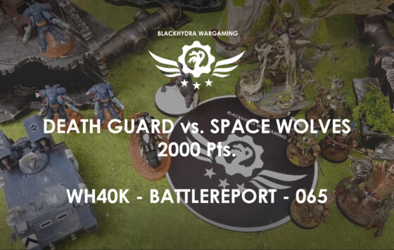 WH40K – Battlereport – 065  Death Guard vs. Space Wolves