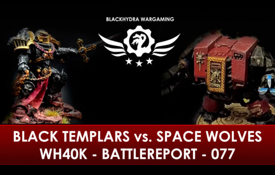 WH40K – Battlereport – 077 Black Templars vs. Space Wolves