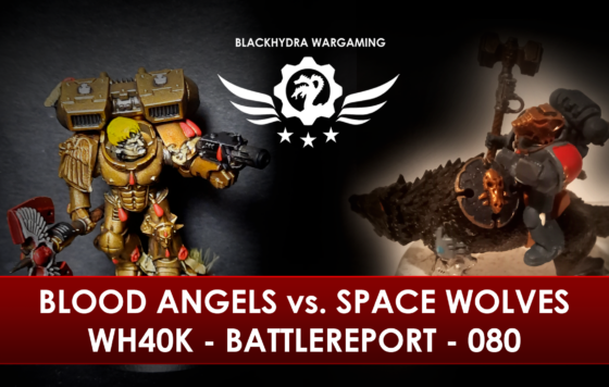 WH40K – Battlereport – 080 Blood Angels vs. Space Wolves