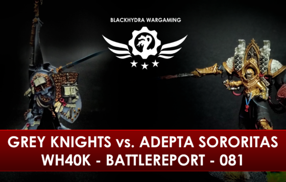 WH40K – Battlereport – 081 Grey Knights vs. Adepta Sororitas
