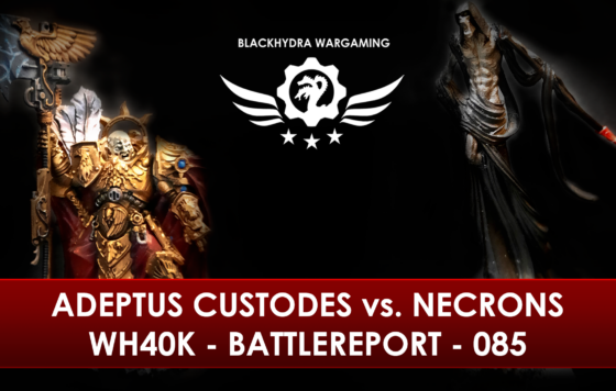 WH40K – Battlereport – 085 Adeptus Custodes vs Necrons